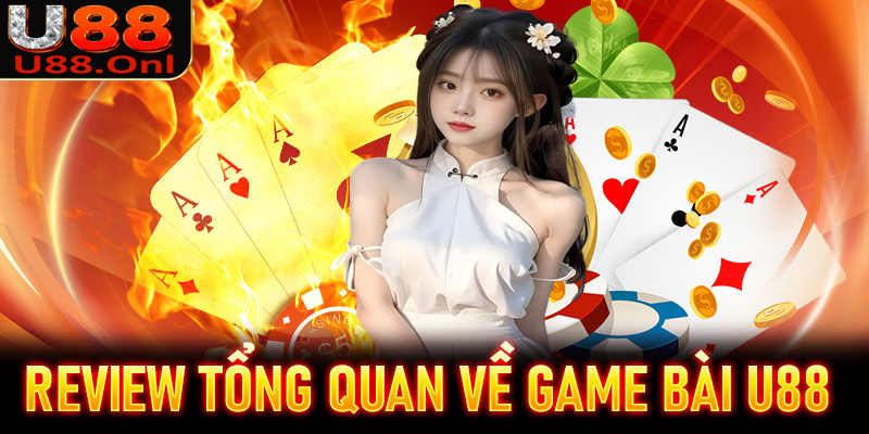 Review tổng quan về game bài U88