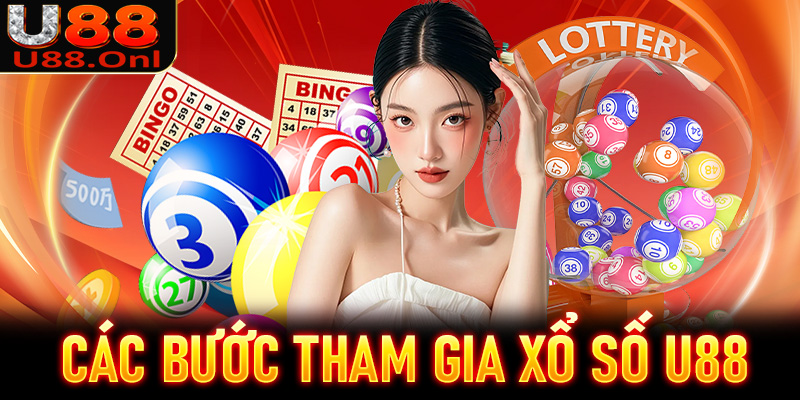 Hướng dẫn các bước tham gia cá cược xổ số U88 nhanh chóng, đơn giản