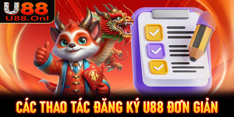 Các thao tác đăng ký U88 dành cho anh chị em người chơi mới