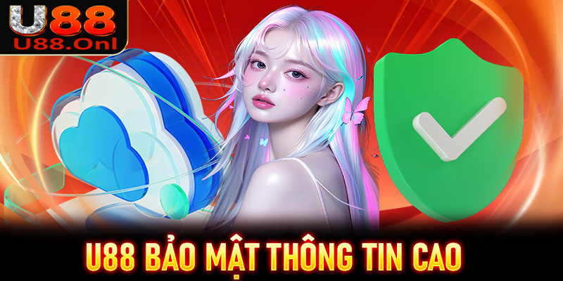 U88 bảo mật thông tin cao
